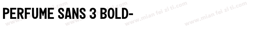 perfume Sans 3 bold字体转换